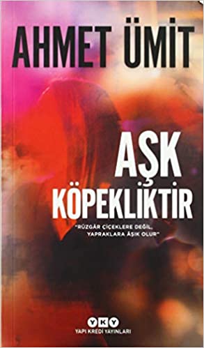 Aşk Köpekliktir